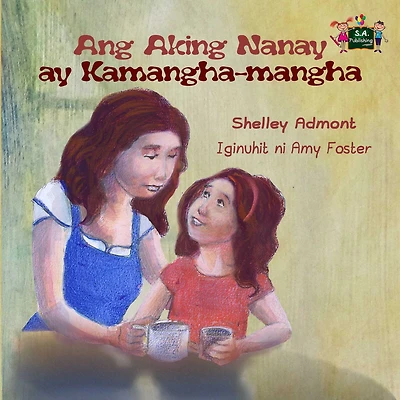 Ang Aking Nanay ay Kamangha-mangha: My Mom is Awesome (Tagalog Edition)