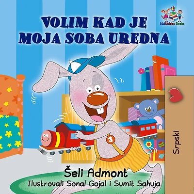 I Love to Keep My Room Clean (Serbian Book for Kids): Serbian Children's