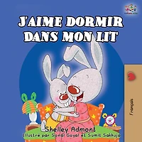 J'aime dormir dans mon lit: I Love to Sleep My Own Bed (French Edition)