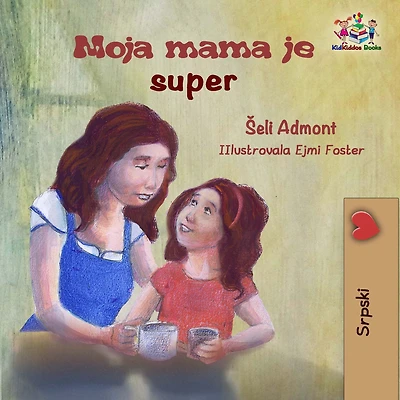 My Mom is Awesome (Serbian children's book): Serbian book for kids
