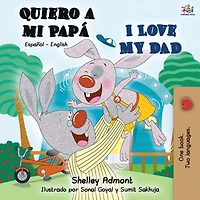 Quiero a mi PapÃ¯Â¿Â½ I Love My Dad: Spanish English Bilingual Book