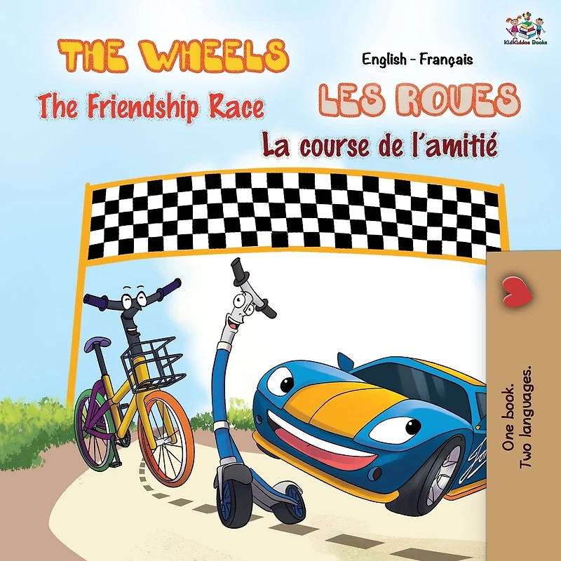 The Wheels - Friendship Race Les Roues- La course de l'amitiÃ¯Â¿Â½: English French Bilingual Book