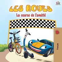 Les Roues La course de l'amitiÃ¯Â¿Â½: The Wheels Friendship Race - French edition