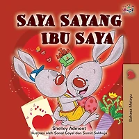 I Love My Mom Saya Sayang Ibu