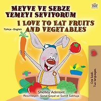 Meyve ve Sebze Yemeyi Seviyorum I Love to Eat Fruits and Vegetables