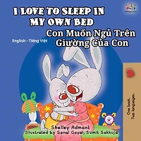 I Love to Sleep My Own Bed: English Vietnamese Bilingual Children's Book