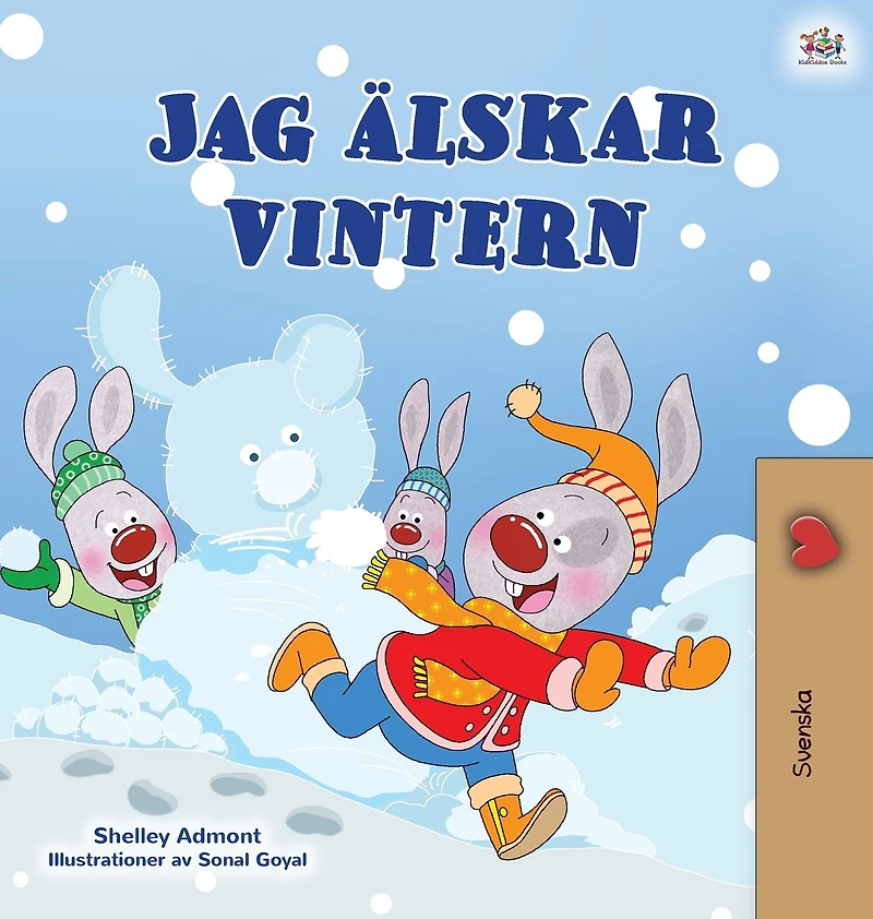 I Love WinterJag älskar vintern: English Swedish Bilingual Book for Children