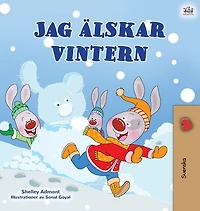 I Love WinterJag älskar vintern: English Swedish Bilingual Book for Children