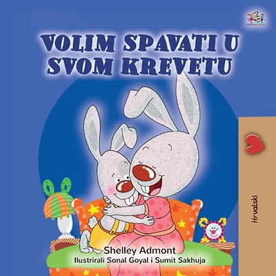 I Love to Sleep My Own Bed Volim spavati u svomu krevetu