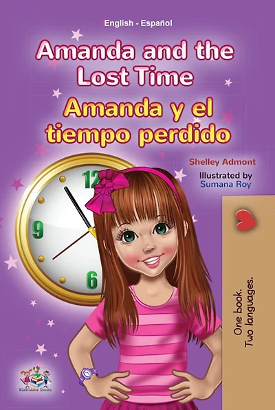 Amanda and the Lost Time y el tiempo perdido: English Spanish Bilingual Book for Children