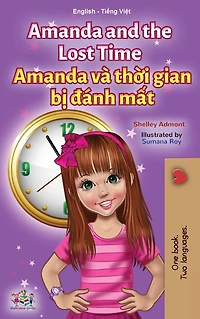 Amanda and the Lost Time (Vietnamese English Bilingual Children's Book)