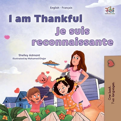 I am Thankful Je suis reconnaissante: English French Bilingual Book for Children