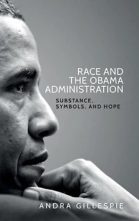Race and the Obama Administration: Substance, symbols, hope