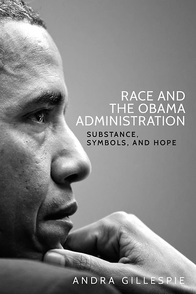 Race and the Obama Administration: Substance, symbols, hope