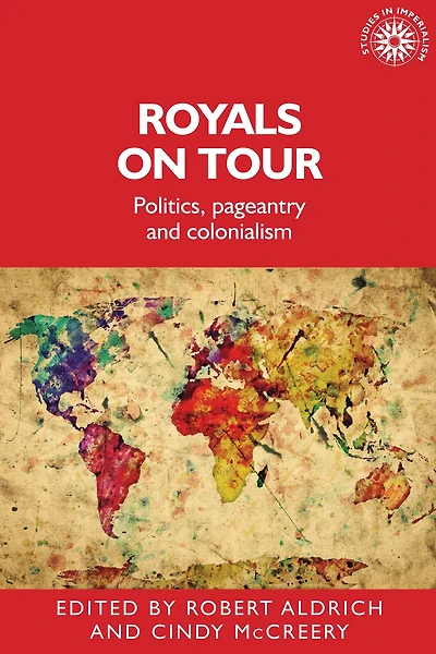 Royals on tour: Politics, pageantry and colonialism