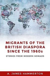 Migrants of the British diaspora since 1960s: Stories from modern nomads
