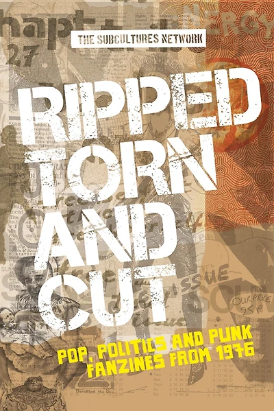 Ripped, torn and cut: Pop, politics punk fanzines from 1976