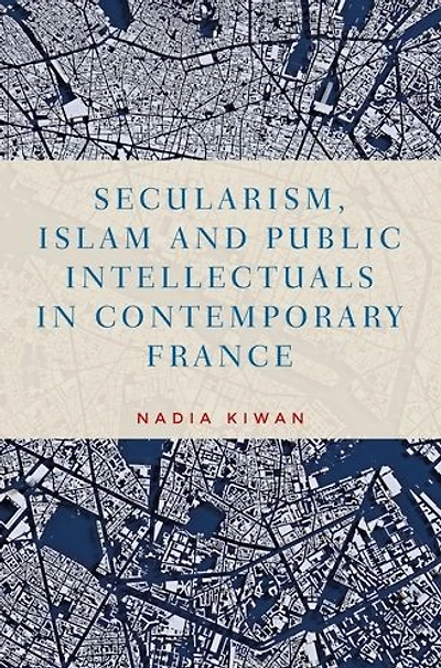 Secularism, Islam and public intellectuals contemporary France