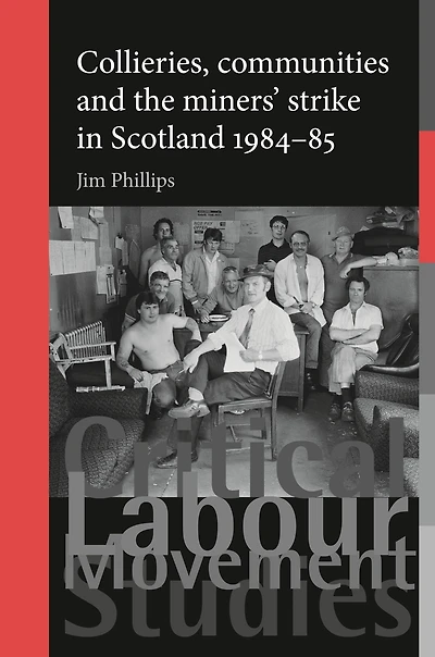Collieries, communities and the miners' strike in Scotland, 1984-85
