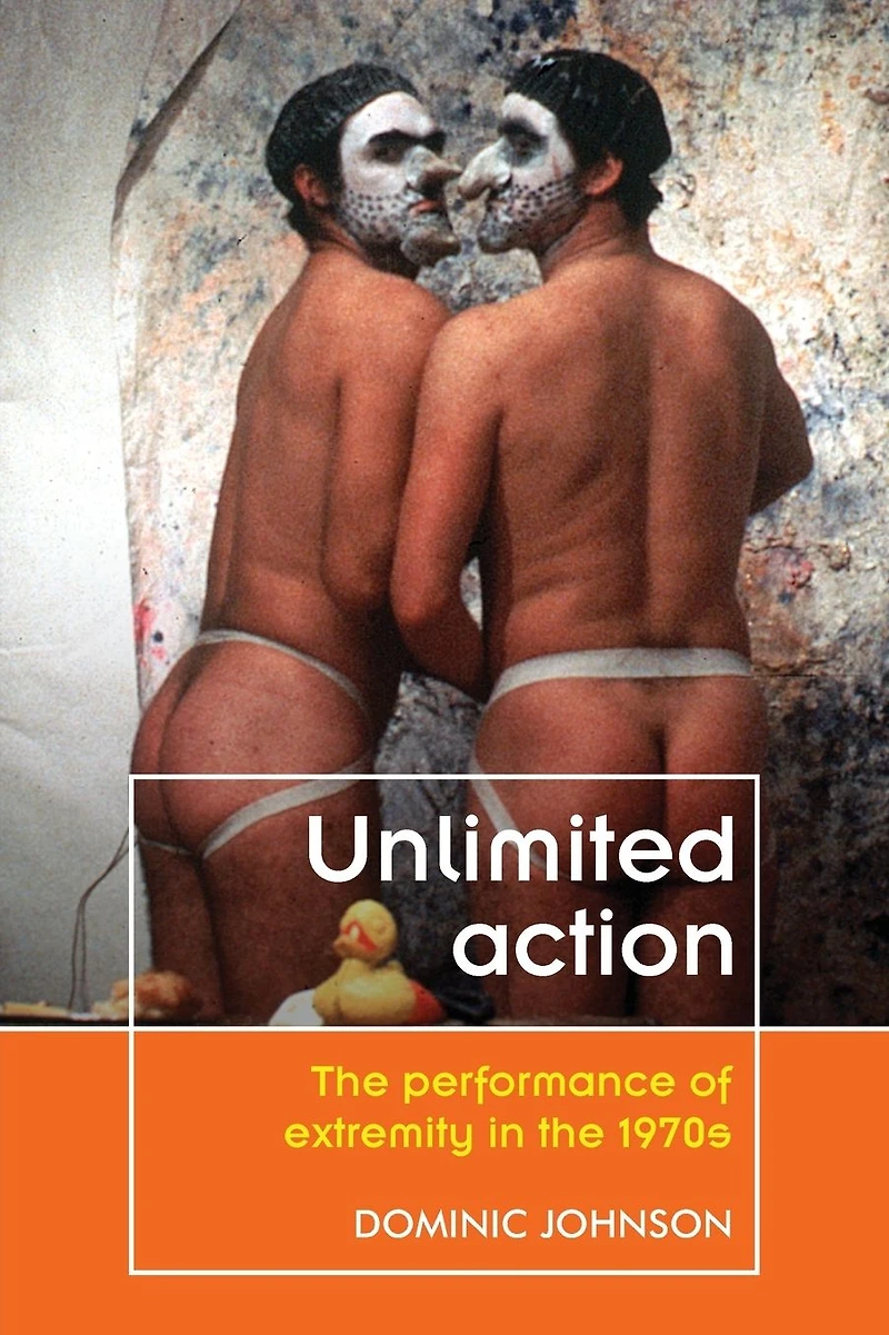 Unlimited action: the performance of extremity 1970s