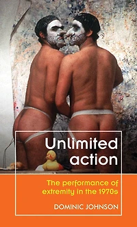 Unlimited action: the performance of extremity 1970s