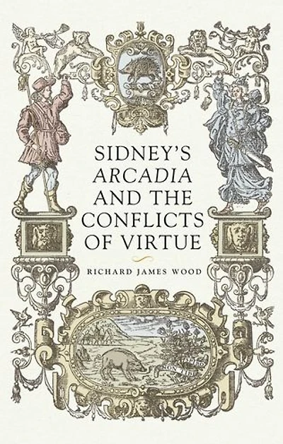 Sidney's <i>Arcadia</i> and the conflicts of virtue