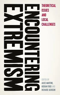 Encountering extremism: Theoretical issues and local challenges