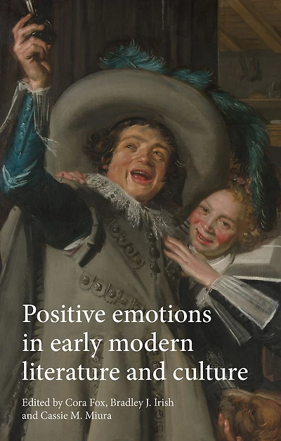Positive emotions early modern literature and culture
