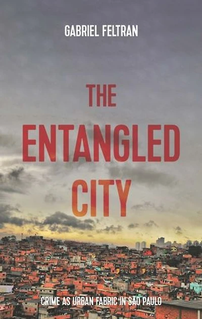 The entangled city: Crime as urban fabric São Paulo