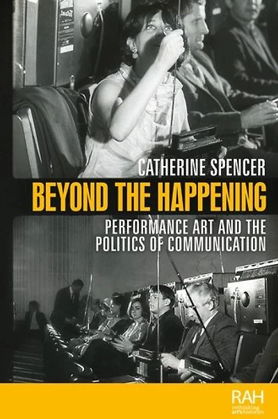 Beyond the Happening: Performance art and politics of communication