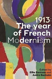 1913: The year of French modernism