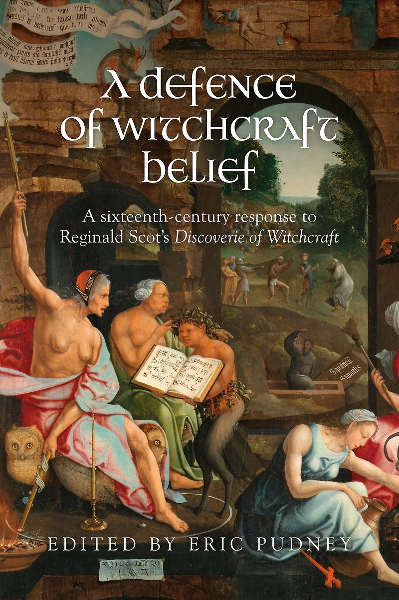 A defence of witchcraft belief: sixteenth-century response to Reginald Scot's <i>Discoverie Witchcraft</i>