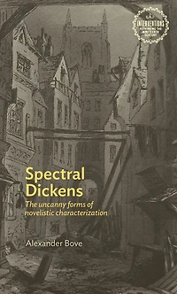 Spectral Dickens: The uncanny forms of novelistic characterization