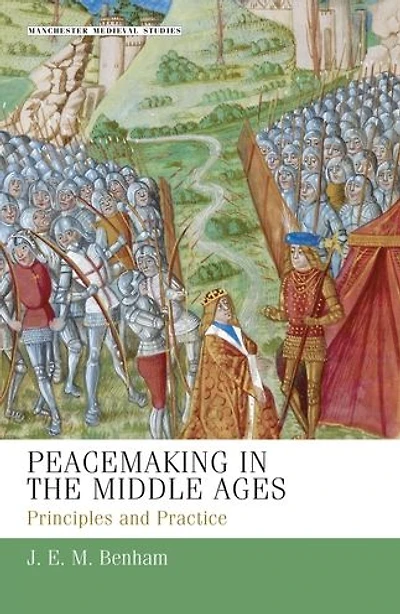 Peacemaking in the Middle Ages: Principles and practice