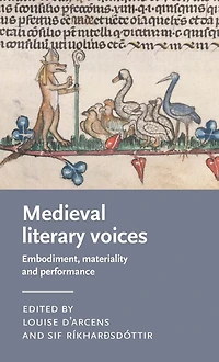Medieval literary voices: Embodiment, materiality and performance