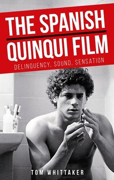 The Spanish <i>quinqui</i> film: Delinquency, sound, sensation