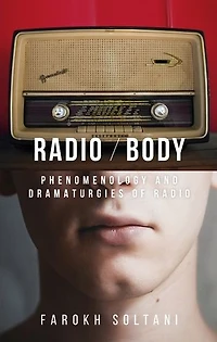 Radio / body: Phenomenology and dramaturgies of radio