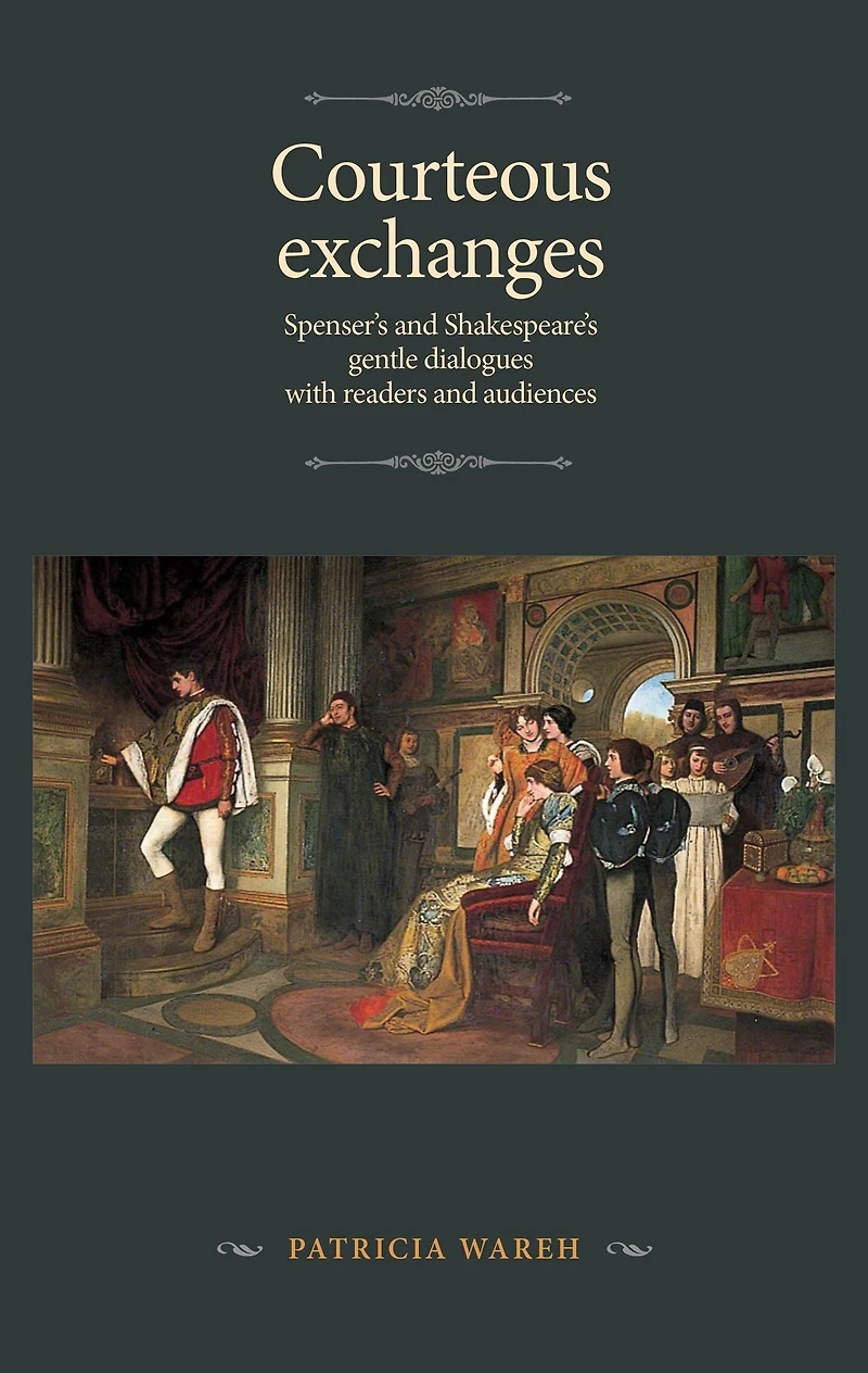 Courteous exchanges: Spenser's and Shakespeare's gentle dialogues with readers audiences