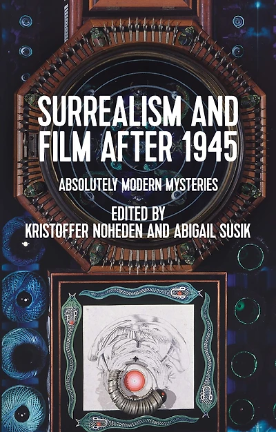 Surrealism and film after 1945: Absolutely modern mysteries