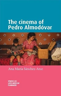 The cinema of Pedro Almodóvar