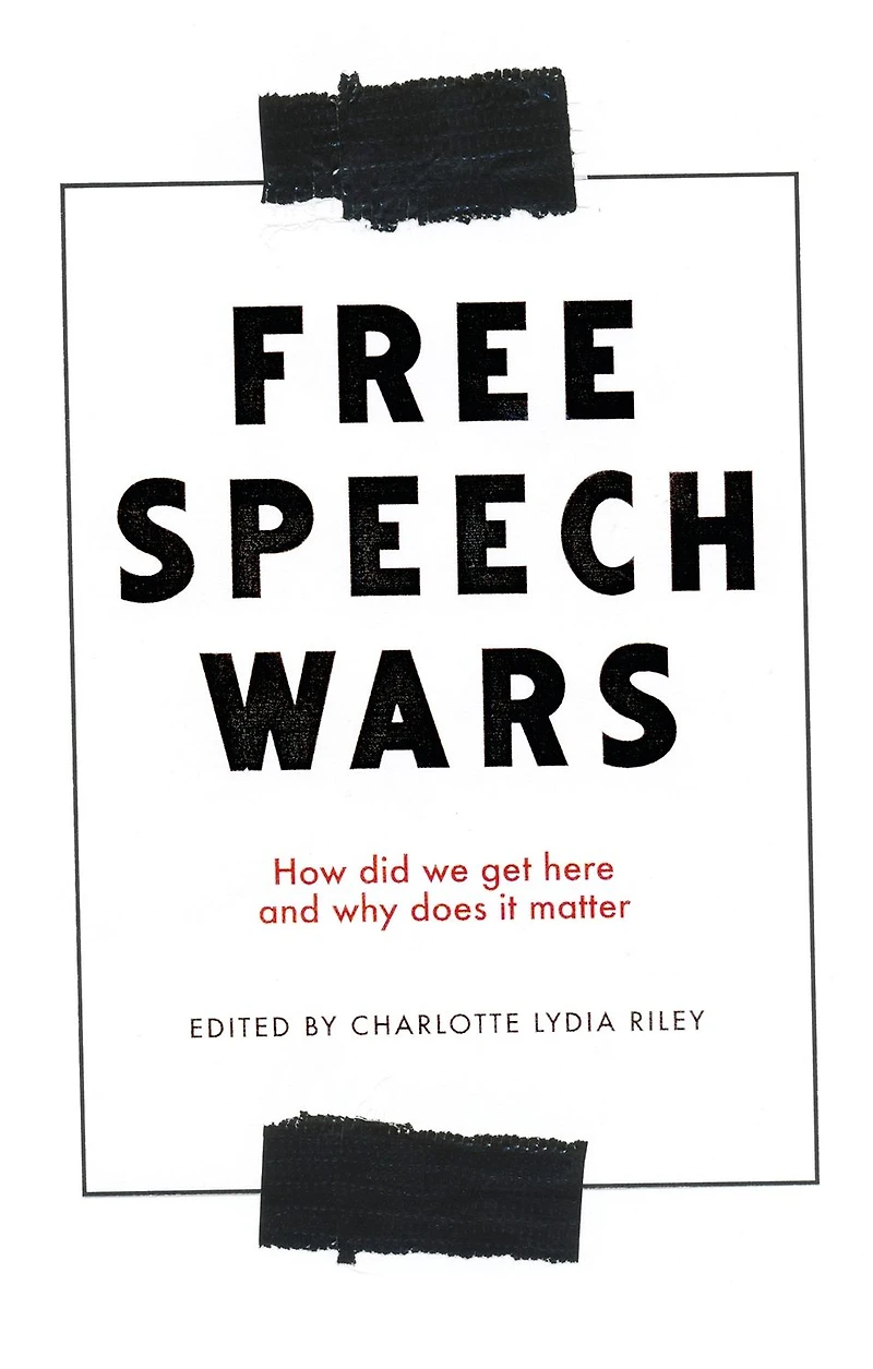 The free speech wars: How did we get here and why does it matter?