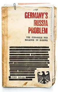 Germany's Russia problem: The struggle for balance Europe