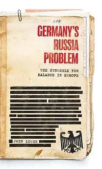 Germany's Russia problem: The struggle for balance Europe
