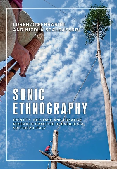 Sonic ethnography: Identity, heritage and creative research practice in Basilicata, southern Italy