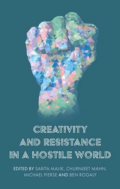 Creativity and resistance a hostile world