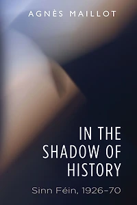 In the shadow of history: Sinn Féin 1926-70