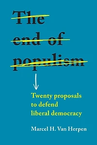 The end of populism: Twenty proposals to defend liberal democracy