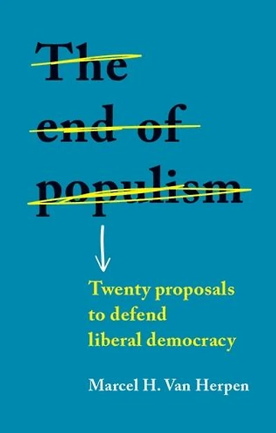 The end of populism: Twenty proposals to defend liberal democracy