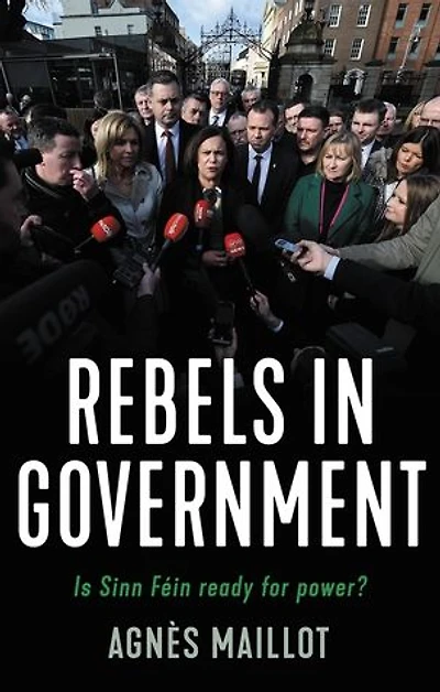 Rebels government: Is Sinn Féin ready for power?