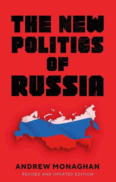 The new politics of Russia: Interpreting change, revised and updated edition